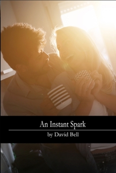 Paperback An Instant Spark: Find out how you can Instantly Improve your love life wtih these insider tips Book