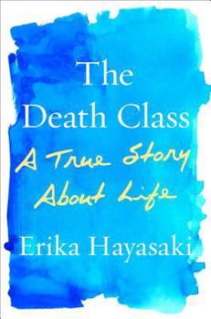 Hardcover The Death Class: A True Story about Life Book