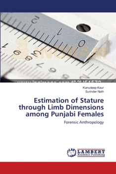 Paperback Estimation of Stature through Limb Dimensions among Punjabi Females Book