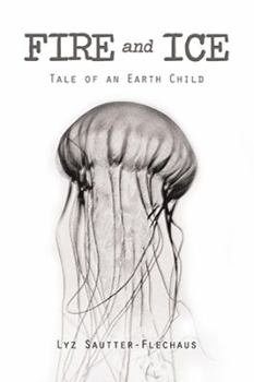 Paperback Fire and Ice: Tale of an Earth Child Book