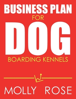 Paperback Business Plan For Dog Boarding Kennels Book