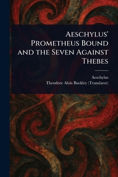 Paperback Aeschylus' Prometheus Bound and the Seven Against Thebes Book
