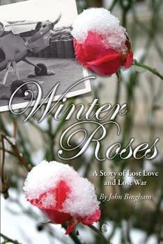 Paperback Winter Roses: A Story Of Lost Love And Lost War Book