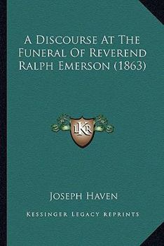 Paperback A Discourse At The Funeral Of Reverend Ralph Emerson (1863) Book