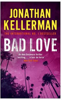 Bad Love - Book #8 of the Alex Delaware