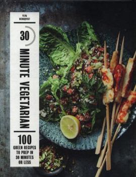 Hardcover 30-Minute Vegetarian: 100 Green Recipes to Prep in 30 Minutes or Less Book