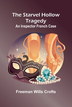 The Starvel Hollow tragedy: An Inspector French case