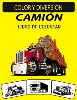 Paperback Camión Libro de Colorear: Libro de colorear de camiones de diseños únicos de edición nueva y ampliada para niños en edad preescolar, niños y adultos [Spanish] Book