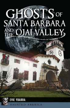 Paperback Ghosts of Santa Barbara and the Ojai Valley Book