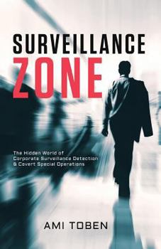 Paperback Surveillance Zone: The Hidden World of Corporate Surveillance Detection & Covert Special Operations Book