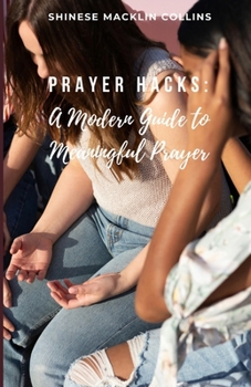 Paperback Prayer Hacks: A Guide to Meaningful Prayer Book