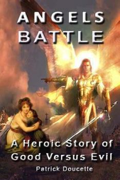 Paperback Angels Battle: A Heroic Story of Good Versus Evil Book