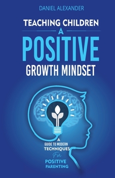 Paperback Teaching Children A Positive Growth Mindset Book