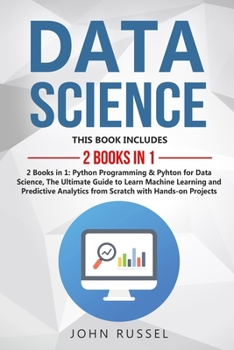 Paperback Data Science: 2 Books in 1: Python Programming & Python for Data Science, The Ultimate Guide to Learn Machine Learning and Predictiv Book