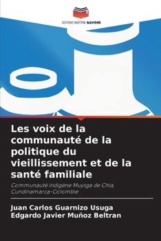 Les voix de la communauté de la politique du vieillissement et de la santé familiale (French Edition)