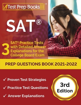 Paperback SAT Prep Questions Book 2021-2022: 3 SAT Practice Tests with Detailed Answer Explanations for the College Board Exam [3rd Edition] Book