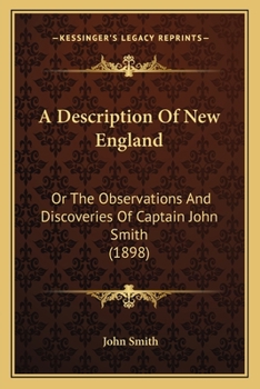 Paperback A Description Of New England: Or The Observations And Discoveries Of Captain John Smith (1898) Book