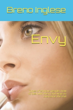 Paperback Envy: Types of envious people, how to deal with them and ways to overcome this evil Book