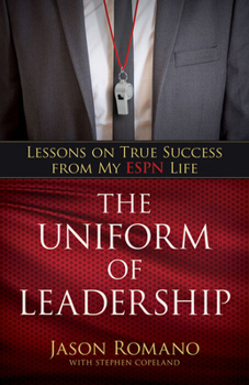 Hardcover The Uniform of Leadership: Lessons on True Success from My ESPN Life Book