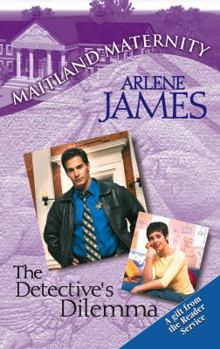 The Detectives Dilemma - Book #6 of the Maitland Maternity