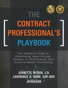 Paperback The Contract Professional's Playbook: The Definitive Guide to Maximizing Value Through Mastery of Performance- and Outcome-Based Contracting Book