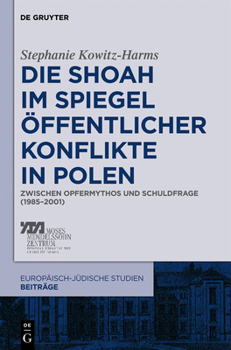 Hardcover Die Shoah im Spiegel öffentlicher Konflikte in Polen [German] Book