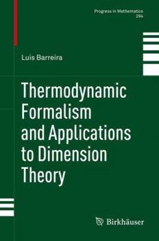 Hardcover Thermodynamic Formalism and Applications to Dimension Theory Book