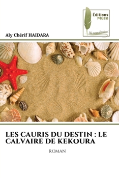 Paperback Les Cauris Du Destin: Le Calvaire de Kekoura [French] Book