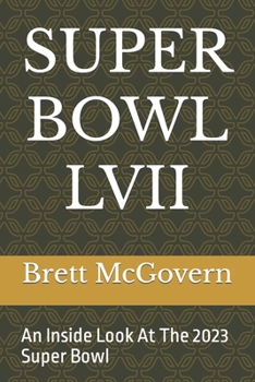 Paperback Super Bowl LVII: An Inside Look At The 2023 Super Bowl Book