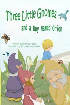 Paperback Three Little Gnomes: and a Boy Named Orion Book