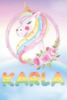 Karla: Karla's Unicorn Personal Custom Named Diary Planner Perpetual Calander Notebook Journal 6x9 Personalized Customized Gift For Someone Who's Surname is Karla Or First Name Is Karla