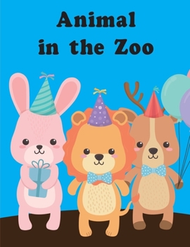 Animal in the Zoo: A Coloring Pages with Funny and Adorable Animals Cartoon for Kids,Children,Boys , Girls (Books for Grown Ups)