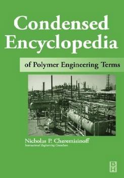 Hardcover Condensed Encyclopedia of Polymer Engineering Terms Book