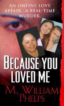 Paperback Because You Loved Me (Pinnacle True Crime) Book