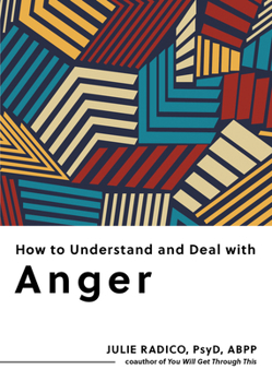 Paperback How to Understand and Deal with Anger: Everything You Need to Know Book