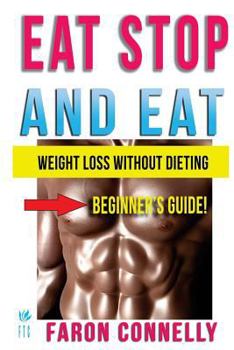 Paperback Eat Stop and Eat: Lose Weight Without Dieting (Large Print) Book