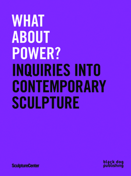 Paperback What about Power?: Inquiries Into Contemporary Sculpture Book