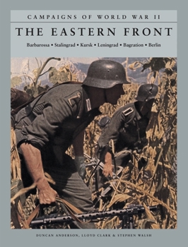 Paperback The Eastern Front: Barbarossa: Stalingrad; Kursk; Leningrad; Bagration; Berlin Book