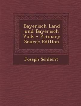 Paperback Bayerisch Land Und Bayerisch Volk - Primary Source Edition [German] Book