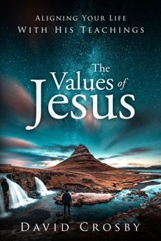 Paperback The Values of Jesus: Aligning Your Life with His Teachings Book