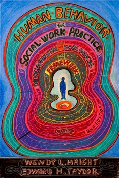 Paperback Human Behavior for Social Work Practice, Second Edition: A Developmental-Ecological Framework Book