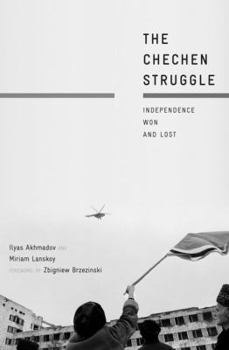 Hardcover The Chechen Struggle: Independence Won and Lost Book