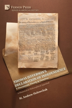 Thomas Jefferson's Declaration of Independence: A Historical & Philosophical Appraisal (American History)