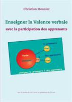 Paperback Enseigner la Valence verbale: avec la participation active des apprenants [French] Book