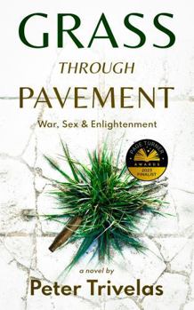 Paperback Grass Through Pavement: War, Sex & Enlightenment Book