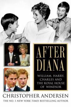 Hardcover After Diana: William, Harry, Charles, and the Royal House of Windsor Book