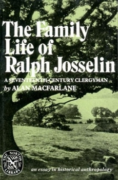 Paperback The Family Life of Ralph Josselin, a Seventeenth-Century Clergyman: An Essay in Historical Anthropology Book