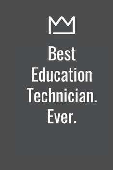 Paperback Best Education Technician. Ever. Book