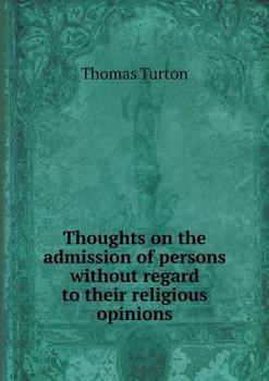 Paperback Thoughts on the admission of persons without regard to their religious opinions Book