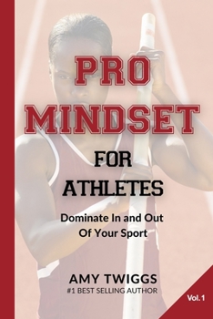 Paperback Pro Mindset For Athletes: Mental and Emotional Health Tools to Dominate In and Out of Your Sport Book
